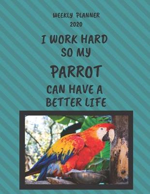 Book cover for Parrot Weekly Planner 2020