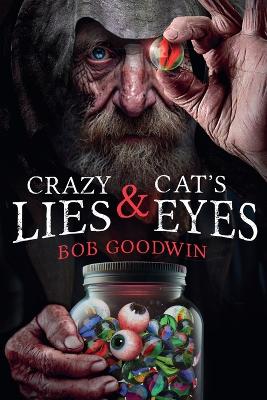 Cover of Crazy Lies & Cat's Eyes