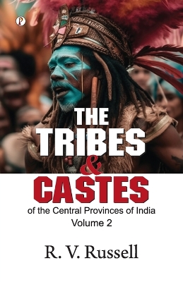 Book cover for The Tribes and Castes of the Central Provinces of India Volume 1 (Edition1st)