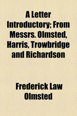 Book cover for A Letter Introductory; From Messrs. Olmsted, Harris, Trowbridge and Richardson