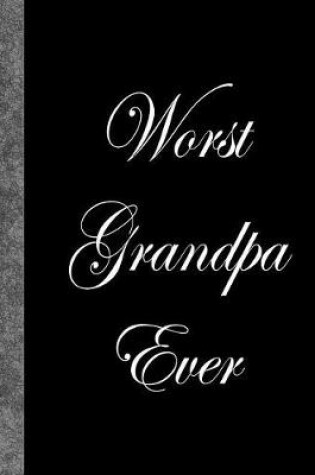 Cover of Worst Grandpa Ever