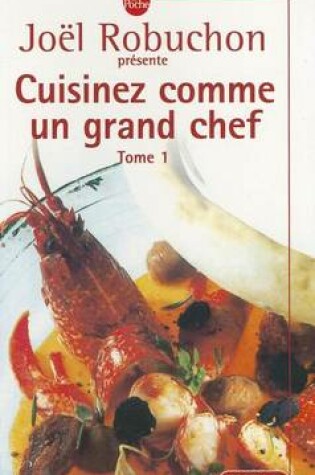 Cover of Cuisinez Comme un Grand Chef, Tome 1