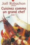 Book cover for Cuisinez Comme un Grand Chef, Tome 1