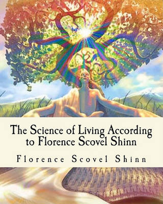 Book cover for The Science of Living According to Florence Scovel Shinn