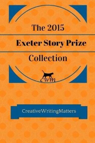 Cover of The 2015 Exeter Story Prize Collection