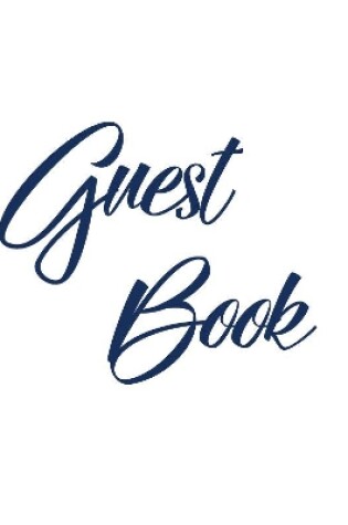 Cover of Navy Blue Guest Book, Weddings, Anniversary, Party's, Special Occasions, Memories, Christening, Baptism, Visitors Book, Guests Comments, Vacation Home Guest Book, Beach House Guest Book, Comments Book, Funeral, Wake and Visitor Book (Hardback)