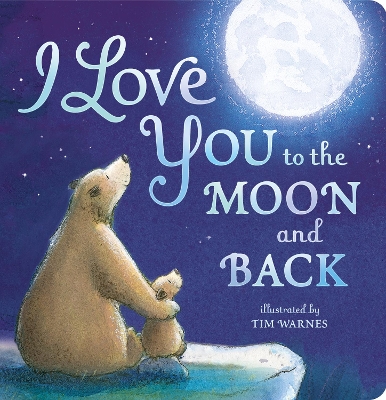 Book cover for I Love You to the Moon And Back