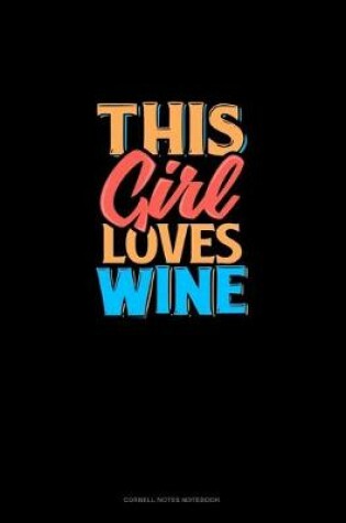 Cover of This Girl Loves Wine