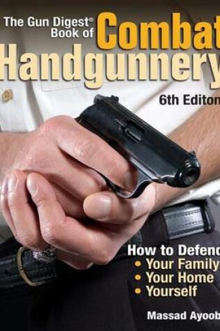 Cover of The Gun Digest Book of Combat Handgunnery