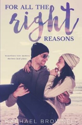 Cover of For All The Right Reasons