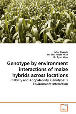 Cover of Genotype by Environment Interactions of Maize Hybrids Across Locations