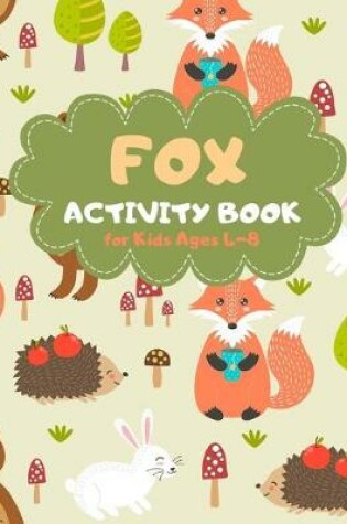 Cover of Fox Activity Book for Kids Ages 4-8