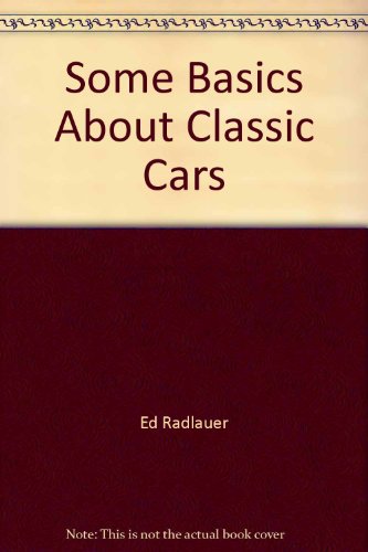Book cover for Some Basics about Classic Cars