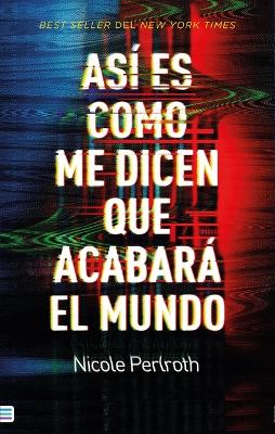 Book cover for Así Es Como Me Dicen Que Acabará El Mundo