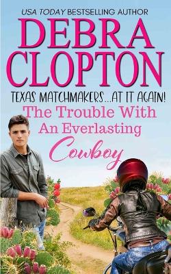 Cover of The Trouble with an Everlasting Cowboy