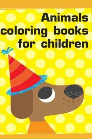 Cover of Animals coloring books for children