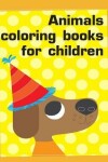 Book cover for Animals coloring books for children