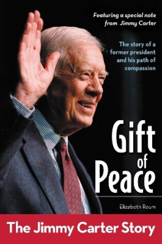 Cover of Gift of Peace: The Jimmy Carter Story