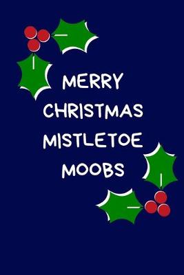 Cover of Merry Christmas Mistletoe Moobs