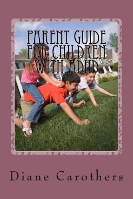 Cover of Parent Guide for Children with ADHD