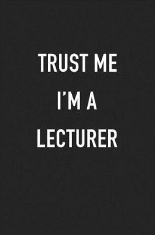 Cover of Trust Me I'm a Lecturer