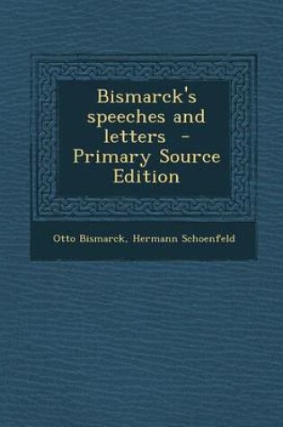 Cover of Bismarck's Speeches and Letters - Primary Source Edition