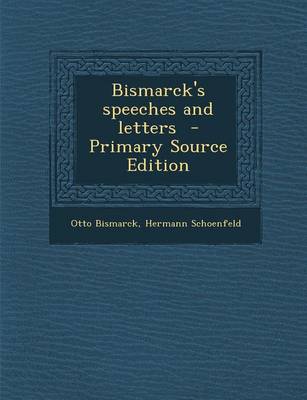 Book cover for Bismarck's Speeches and Letters - Primary Source Edition