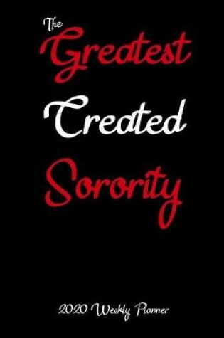 Cover of The Greatest Created Sorority 2020 Weekly Planner