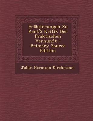 Book cover for Erlauterungen Zu Kant's Kritik Der Praktischen Vernunft - Primary Source Edition