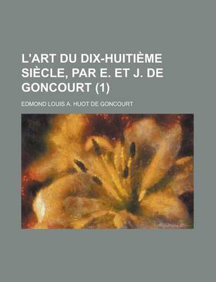 Book cover for L'Art Du Dix-Huiti Me Si Cle, Par E. Et J. de Goncourt (1)