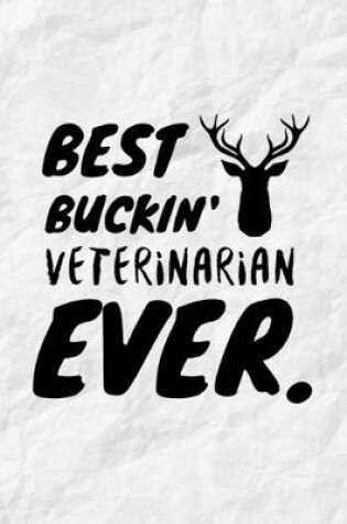 Cover of Best Buckin' Veterinarian Ever.