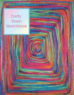 Book cover for Crafty Stash Sketchbook