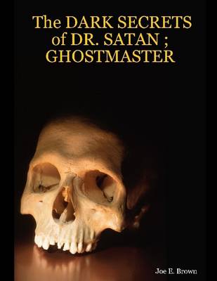 Book cover for The Dark Secrets of Dr. Satan Ghostmaster