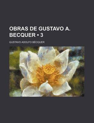 Book cover for Obras de Gustavo A. Becquer (3)