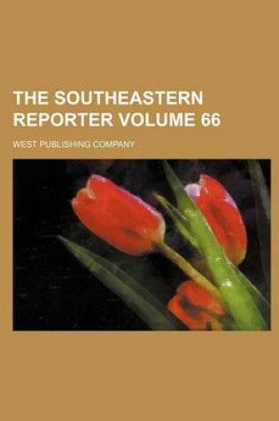 Cover of The Southeastern Reporter Volume 66