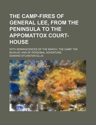 Book cover for The Camp-Fires of General Lee, from the Peninsula to the Appomattox Court-House; With Reminiscences of the March, the Camp, the Bivouac and of Personal Adventure