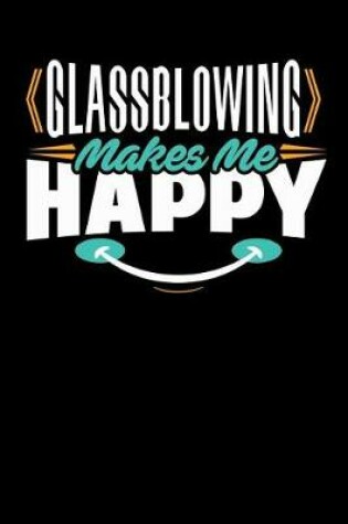 Cover of Glassblowing Makes Me Happy