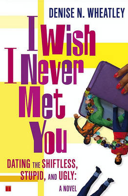 Book cover for I Wish I Never Met You