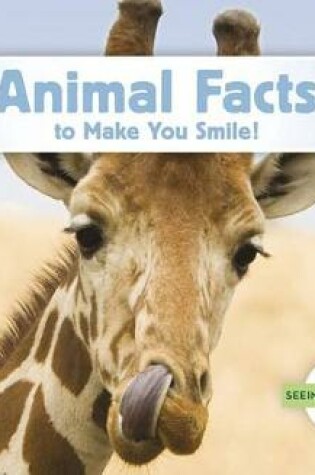 Cover of Animal Facts to Make You Smile!