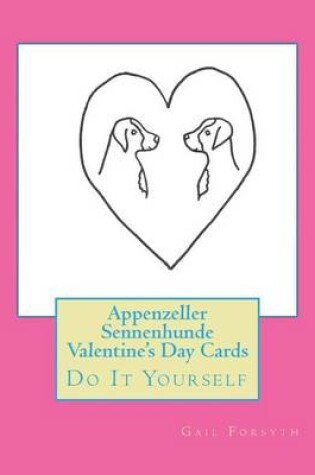 Cover of Appenzeller Sennenhunde Valentine's Day Cards