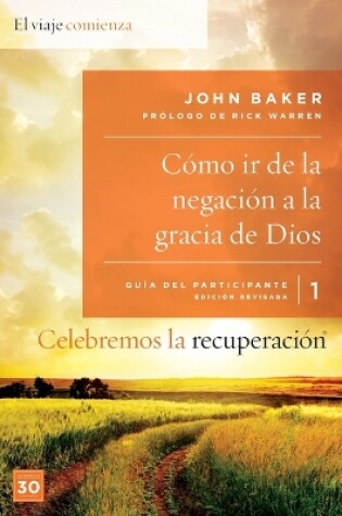 Cover of Celebremos La Recuperación Guía 1: Cómo IR de la Negación a la Gracia de Dios