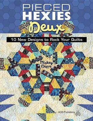 Book cover for Pieced Hexies Deux - 10 New Designs to Rock Your Quilts