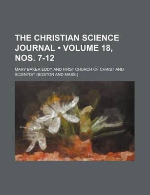 Book cover for The Christian Science Journal (Volume 18, Nos. 7-12)