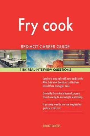 Cover of Fry Cook Red-Hot Career Guide; 1184 Real Interview Questions