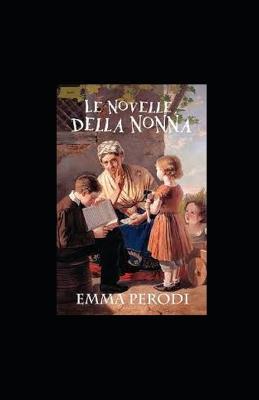 Book cover for Le novelle della nonna illustrata