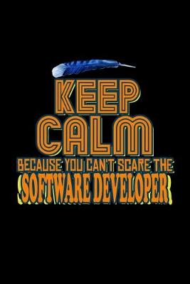 Book cover for Keep calm because you can't scare the software developer