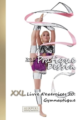 Cover of Pratique Dessin - XXL Livre d'exercices 20