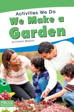 Cover of Activities We Do: We Make a Garden