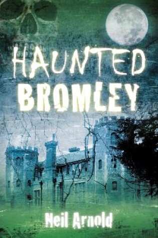 Cover of Haunted Bromley