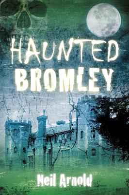 Book cover for Haunted Bromley